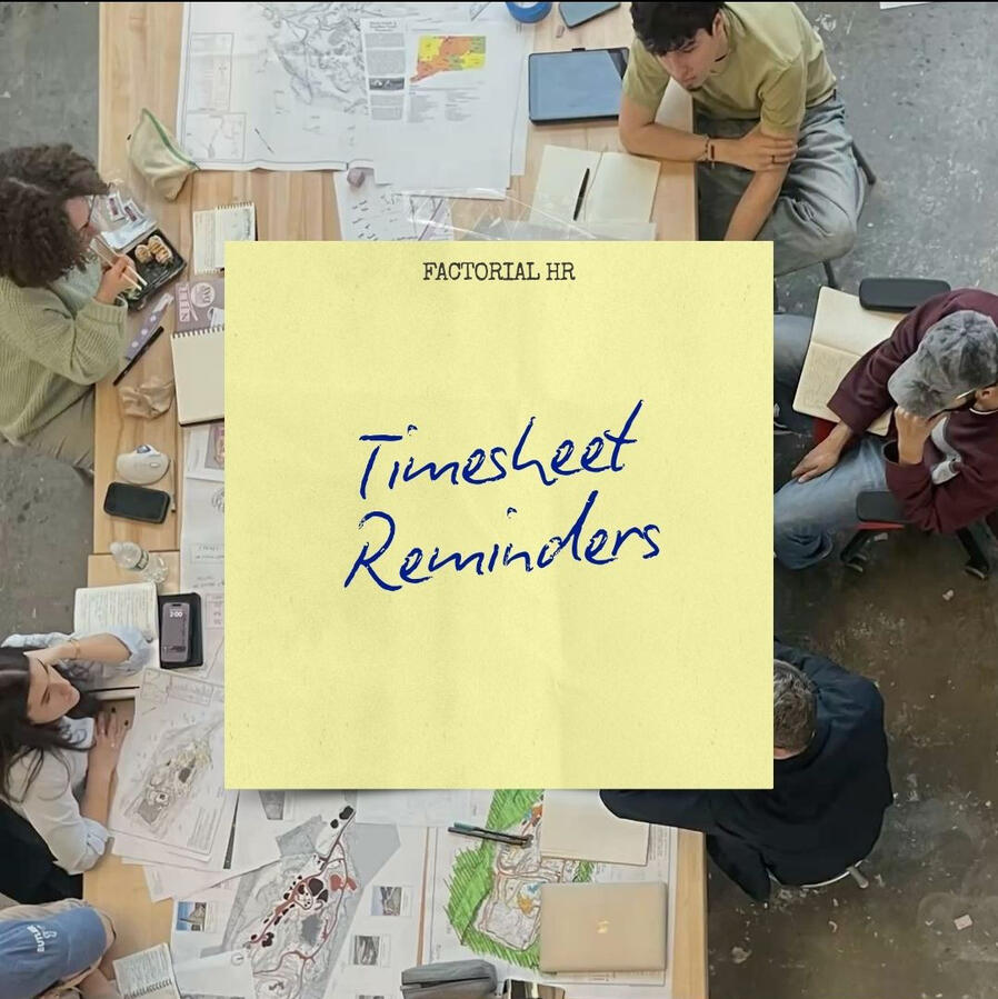 A blog for Factorial: Timesheet Reminders: Top 6 best ways to remind your team to submit their timesheets
